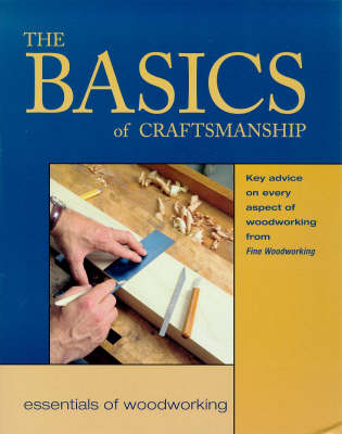 The Basics of Craftsmanship -  "Fine Woodworking" Magazine