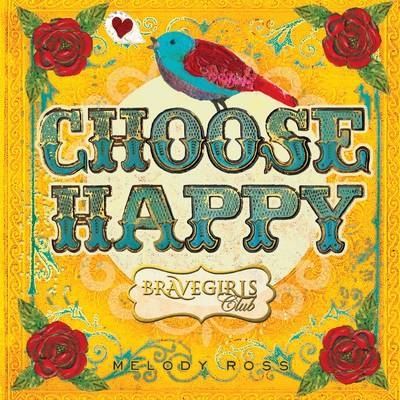 Choose Happy -  Melody Ross