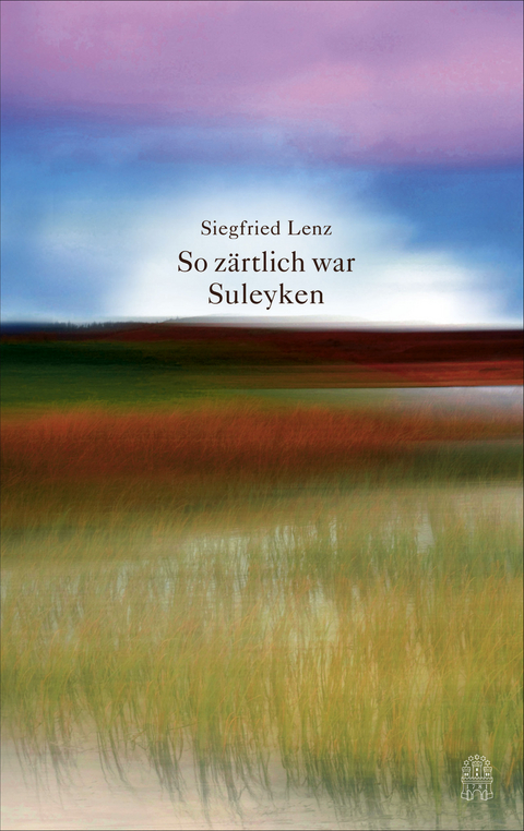 So z&auml;rtlich war Suleyken - Siegfried Lenz