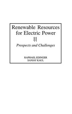 Renewable Resources for Electric Power - Raphael Edinger, Sanjay Kaul
