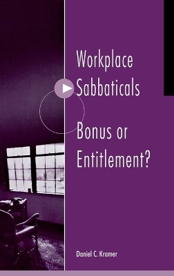 Workplace Sabbaticals -- Bonus or Entitlement? - Daniel Kramer