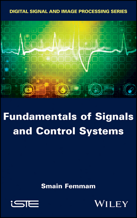 Fundamentals of Signals and Control Systems - Smain FEMMAM