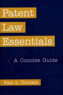 Patent Law Essentials - Alan L. Durham