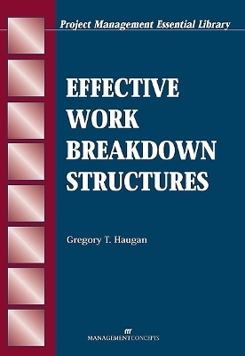 Effective Work Breakdown Structures - Gregory T Haugan