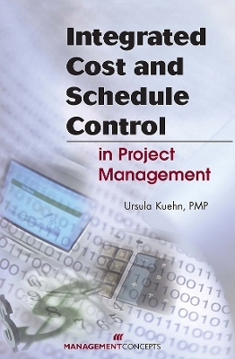Integrated Cost and Schedule Control in Project Management - Ursula Kuehn