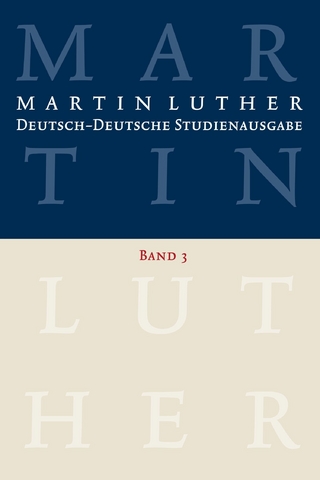 Martin Luther: Deutsch-Deutsche Studienausgabe. Band 3