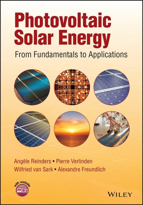 Photovoltaic Solar Energy - Ang&egrave;le Reinders, Pierre J. Verlinden, Wilfried Van Sark, Alexandre Freundlich