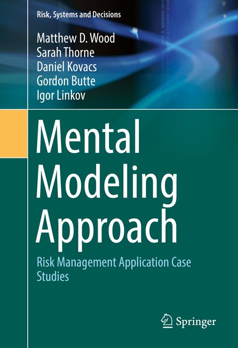 Mental Modeling Approach -  Gordon Butte,  Daniel Kovacs,  Igor Linkov,  Sarah Thorne,  Matthew D. Wood