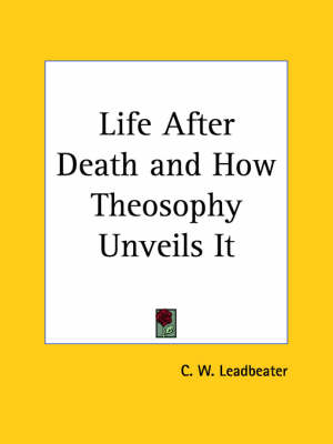 Life After Death and How Theosophy Unveils it
