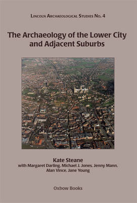 Archaeology of the Lower City and Adjacent Suburbs -  Vince Alan Vince,  Young Jane Young,  Mann Jenny Mann