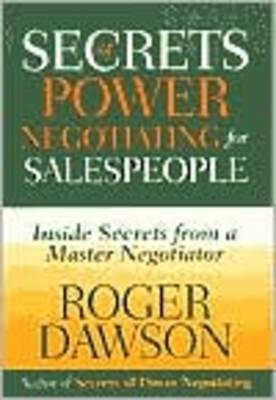 Secrets of Power Negotiating for Salespeople - Roger Dawson