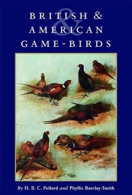 British & American Game-Birds - H. B.C. Pollard