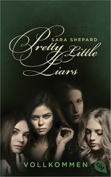 Pretty Little Liars - Vollkommen - Sara Shepard