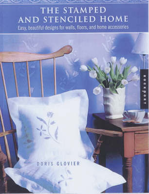 The Stamped and Stenciled Home - Doris Glovier