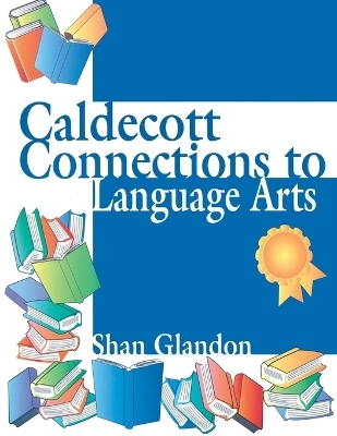 Caldecott Connections to Language Arts - Shan Glandon