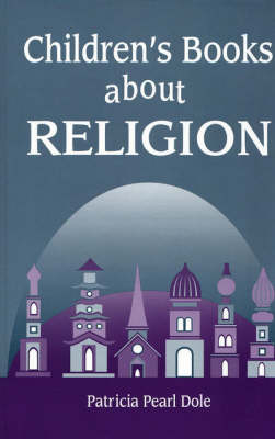 Children's Books About Religion - Patricia P. Dole