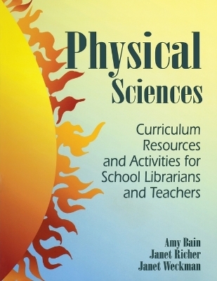 Physical Sciences - Amy Bain, Janet Richer, Janet Weckman