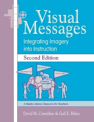 Visual Messages - David M. Considine, Gail E. Haley