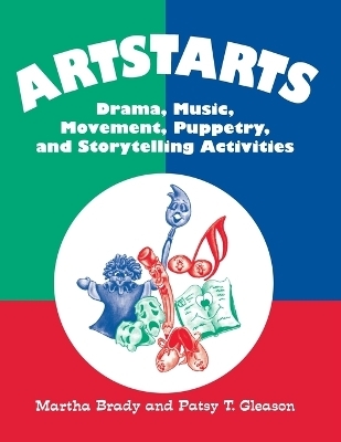 Artstarts - Martha Brady, Patsy T. Gleason
