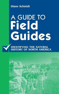 A Guide to Field Guides - Diane Schmidt