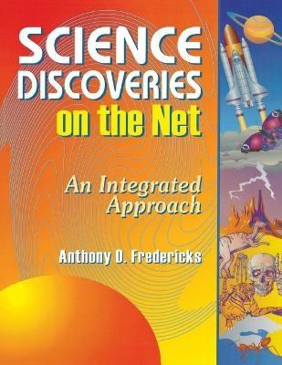 Science Discoveries on the Net - Anthony D. Fredericks