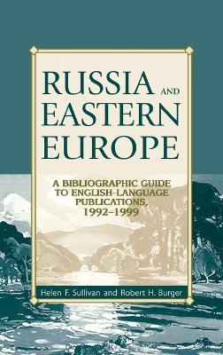 Russia and Eastern Europe - Helen F. Sullivan, Robert H. Burger