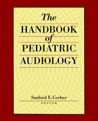The Handbook of Paediatric Audiology