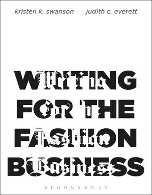 Writing for the Fashion Business - Kristen K. Swanson, Judith C. Everett