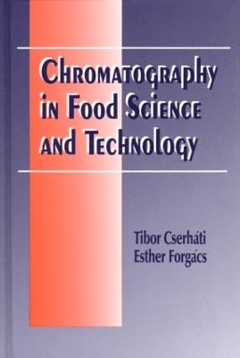 Chromatography in Food Science and Technology - Tibor Cserhati, Esther Forgacs