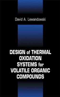 Design of Thermal Oxidation Systems for Volatile Organic Compounds - David A Lewandowski