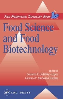 Food Science and Food Biotechnology - Gustavo F. Gutierrez-Lopez