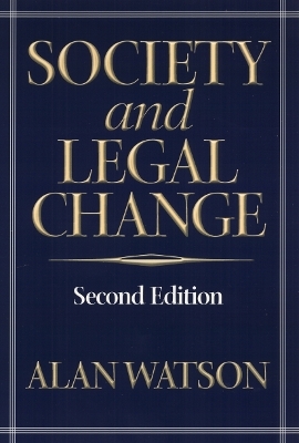 Society and Legal Change 2Nd Ed - Alan Watson