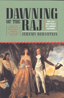 Dawning of the Raj - Jeremy Bernstein