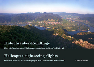 Hubschrauber-Rundflüge. Über die Wachau, den Nibelungengau und das südliche Waldviertel