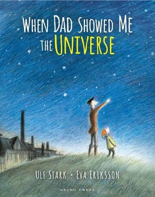 When Dad Showed Me the Universe -  Ulf Stark