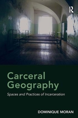 Carceral Geography - Dominique Moran
