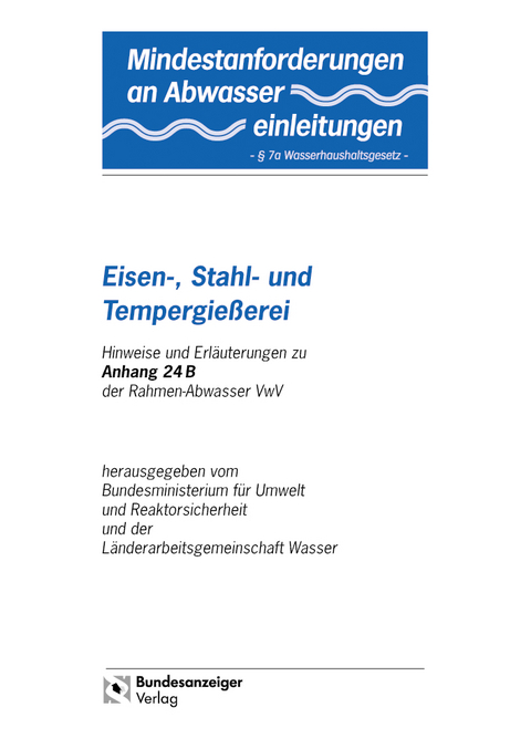 Mindestanforderungen an das Einleiten von Abwasser in Gewässer Anhang 24B "Eisen-, Stahl- und Tempergießerei"