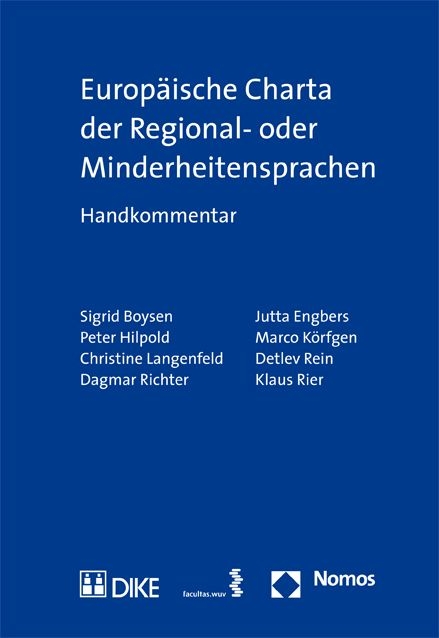 Europ&auml;ische Charta der Regional- oder Minderheitensprachen. - Sigrid Boysen, Peter Hilpold, Christine Langenfeld, Dagmar Richter, Jutta Engbers, Marco K&ouml;rfgen, Detlev B Rein, Klaus Rier