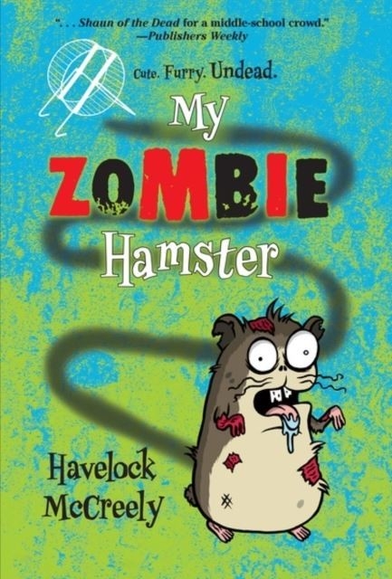 My Zombie Hamster -  Havelock McCreely
