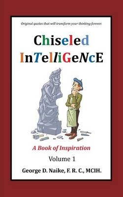 Chiseled Intelligence - F R C McIh George D Naike