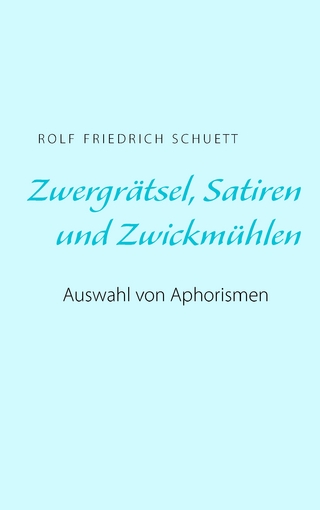 Zwergrätsel, Satiren und Zwickmühlen