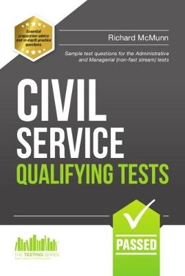 Civil Service Qualifying Tests: Sample Test Questions for the Administrative Grade and Managerial Civil Service Tests - Richard McMunn