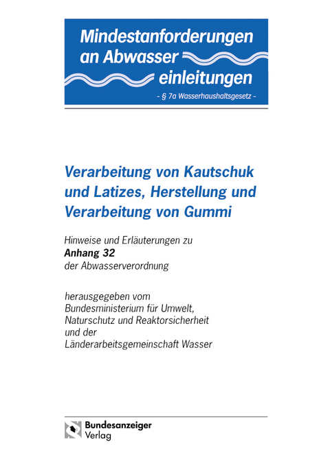 Mindestanforderungen an das Einleiten von Abwasser in Gewässer Anhang 32 "Verarbeitung von Kautschuk und Latizes, Herstellung und Verarbeitung von Gummi"