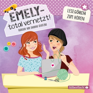Emely – total vernetzt! (Lesegören zum Hören)