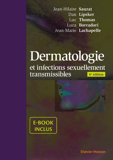 Dermatologie et infections sexuellement transmissibles -  Luca Borradori,  Jean-Marie Lachapelle,  Dan Lipsker,  Jean-Hilaire Saurat,  Luc Thomas