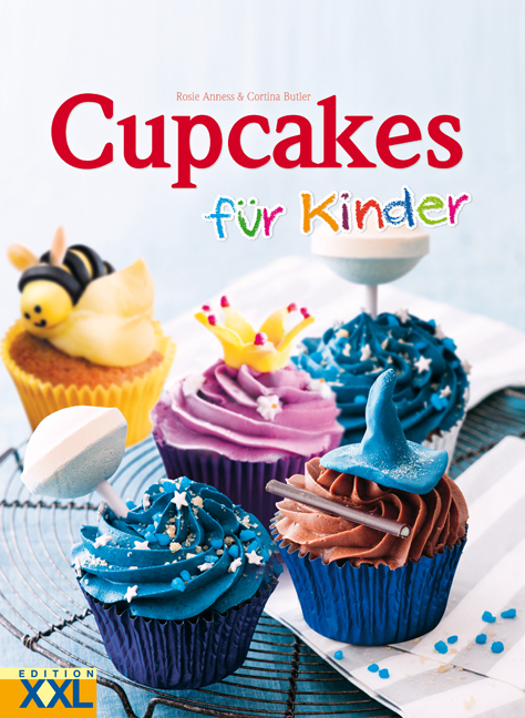 Cupcakes f&uuml;r Kinder - Rosie Anness, Cortina Butler