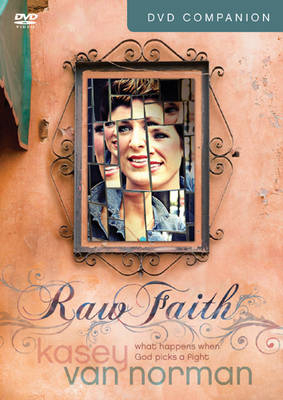 Raw Faith Companion DVD - Kasey Van Norman
