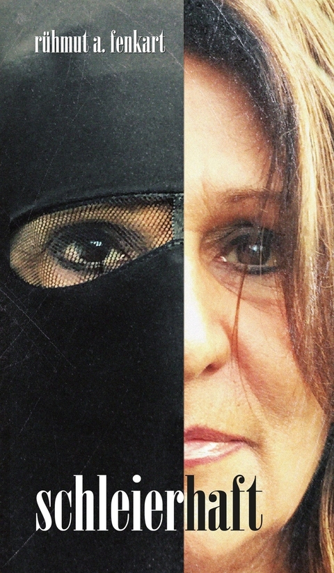 schleierhaft -  R&uuml;hmut A. Fenkart