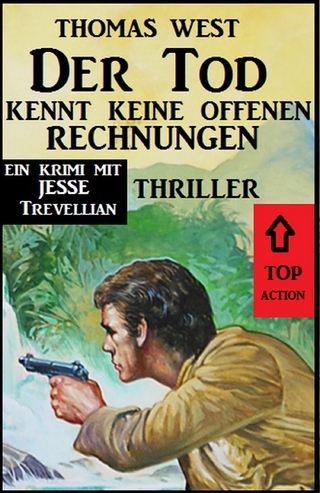 Der Tod kennt keine offenen Rechnungen: Thriller