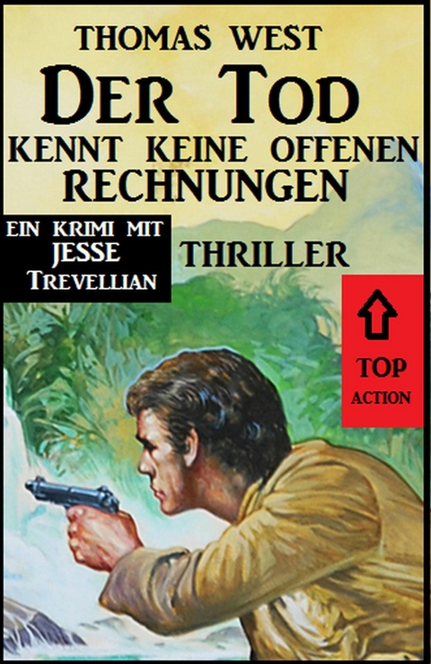 Der Tod kennt keine offenen Rechnungen: Thriller -  Thomas West
